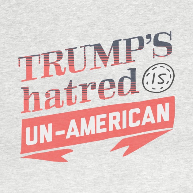 Trump's Hatred is Un-American by kippygo